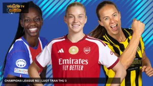 Các ngôi sao đáng chú ý trước lượt ba Champions League nữ